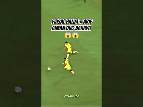 ARIF AIMAN DAN FAISAL HALIM DUO BAHAYA 😱😱 #football #shorts