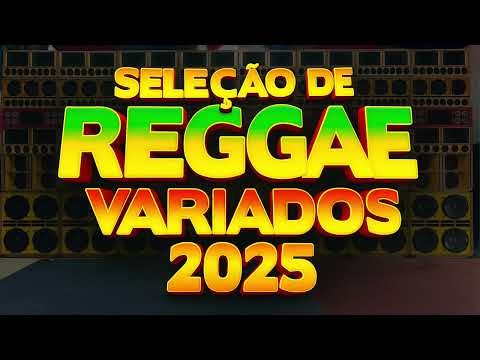 SELEÇÃO DE REGGAE VARIADOS 2025 🔊 (OUTUBRO ) 🔴🟡🟢