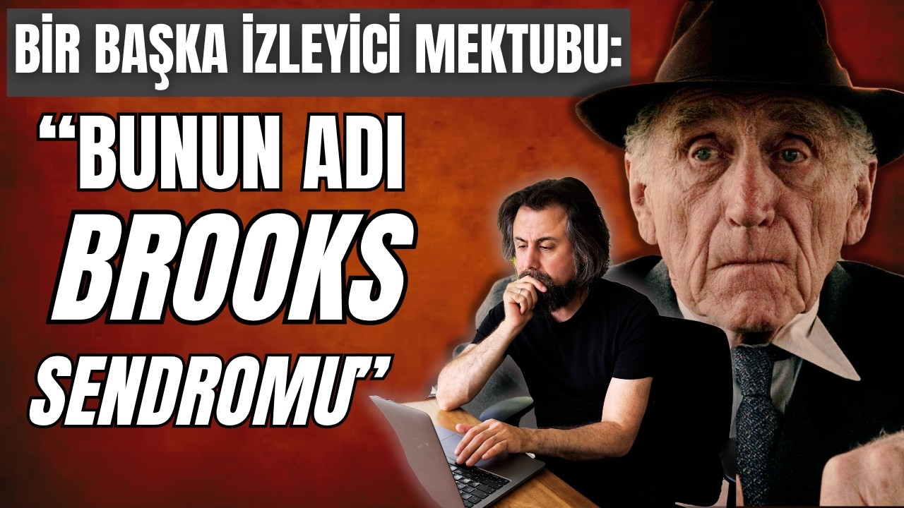 Bir diğer izleyici mektubu: Bunun adı "Brooks Sendromu" (24.5.2026)