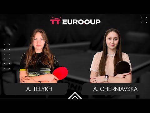 12:50  Anastasiia Telykh -  Alina Cherniavska 14.06.2024 TT Euro.Cup Women Ukraine Star. TABLE 3