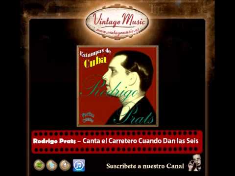 Rodrigo Prats – Canta el Carretero Cuando Dan las Seis (Perlas Cubanas)