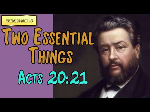 Acts 20:21  -  Two Essential Things || Charles Spurgeon’s Sermon