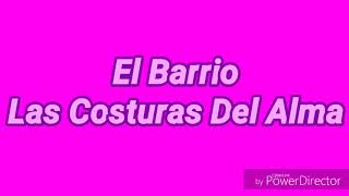 El barrio - las costuras del alma