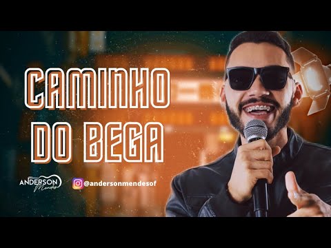 Caminho do Bega - Versão - Anderson Mendes