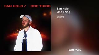 San Holo - One Thing [Official Audio]