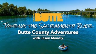 Touring the Sacramento River in Chico CA │ Butte County Adventures with Jason Mandly