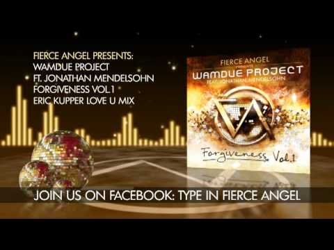 Wamdue Project Ft. Jonathan Mendelsohn - Forgiveness - Eric Kupper Love U Mix - Fierce Angel