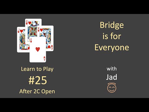Bridge is for Everyone - Learn to Play #25 - After 2C Open