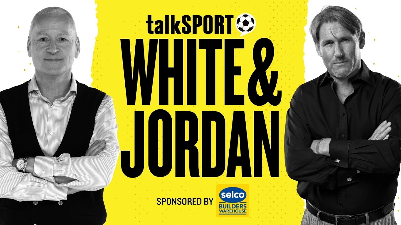 🚨White & Jordan LIVE on talkSPORT | 18-Aug-26