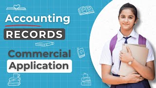 Accounting Records | Chapter 12 | Class 9 ICSE | Commercial Applications