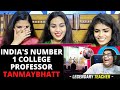 INDIA'S NUMBER 1 COLLEGE PROFESSOR | Tanmay Bhat  | REACTION