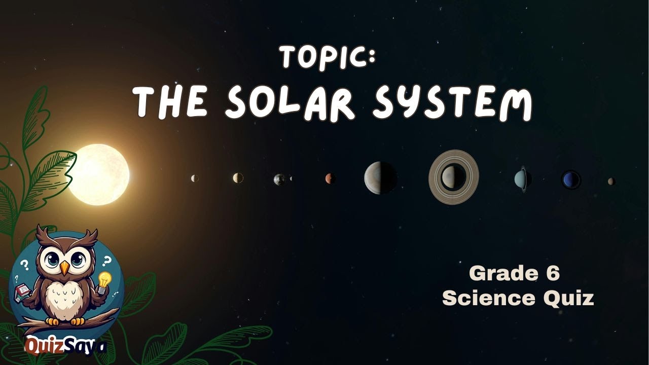 Grade 6 Science Quiz: How Well Do You Know the Solar System?