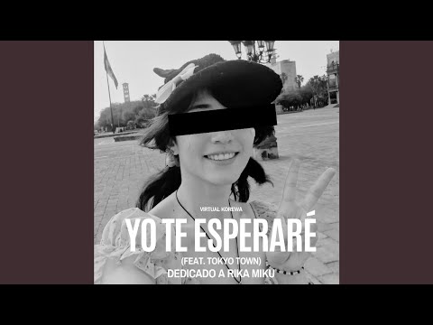 Video thumbnail for Yo Te Esperaré (Dedicado a Rika Miku)