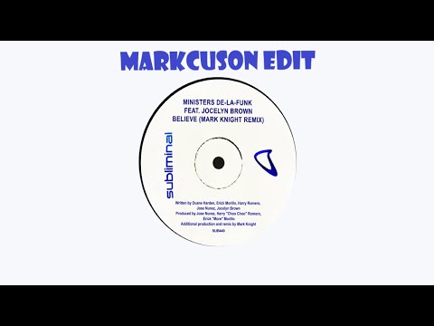 Ministers De La Funk ft. Jocelyn Brown - Believe (Mark Knight Remix) Markcuson Edit