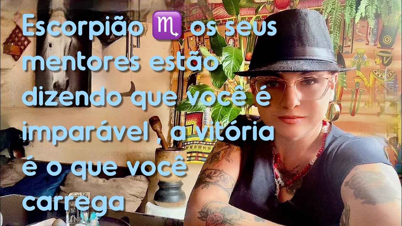 Escorpião ♏️ os seus mentores estão dizendo que você é imparável , a vitória é o que você carrega