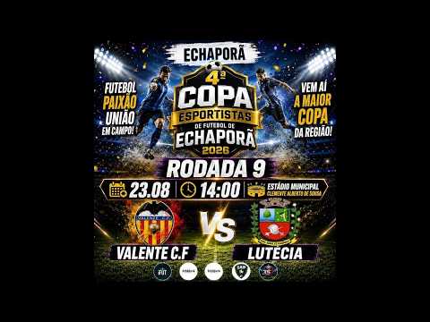4º COPA ESPORTIVA DE FUTEBOL DE ECHAPORÃ | RODADA 9 | TV 352 | VALENTE C.F X LUTÉCIA