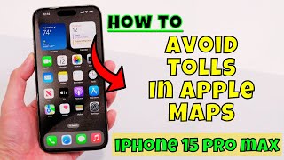 How to Avoid Tolls In Apple Maps iPhone 15 Pro Max