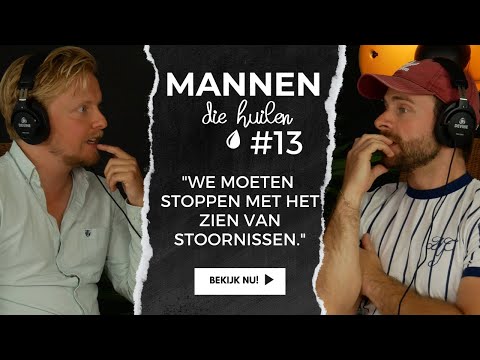 Mannen die Huilen - #13 - '' We moeten stoppen met het zien van stoornissen.''
