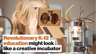 Revolutionary K-12 education might look like a creative incubator | Catherine Fraise