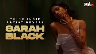 Sarah Black x Think Indie | Artist Reveal