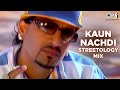 Kaun Nachdi - Streetology Mix | Jazzy B Best Songs | Ravi Bal | 90's Punjabi Pop Songs