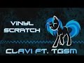 Vinyl Scratch! MC Clavi feat. TheGrassSaysMooo ...