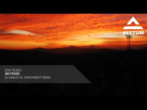 Zak Rush - Skyrise (DJ Amaya vs Goovebot Remix)
