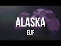 ELIF ALASKA Lyrics door xTheLYRICS 1 ELIF ALASKA Lyrics door xTheLYRICS 1