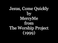 Jesus Come Quickly