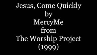 MercyMe - Jesus, Come Quickly
