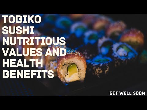 Tobiko Sushi Nutritious values and Health Benefits