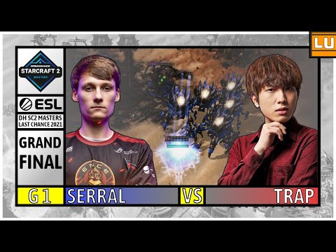 [GER] Serral vs. Trap (G1) - GRAND FINAL - DH SC2 Masters 2021 Last Chance 2021