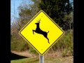 ORIGINAL - Please Move The Deer Crossing Sign.