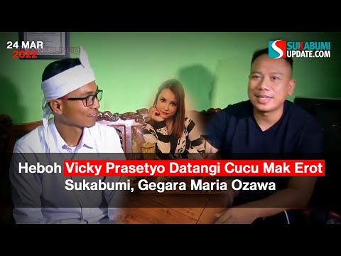 Heboh Vicky Prasetyo Datangi Cucu Mak Erot Sukabumi, Gegara Maria Ozawa