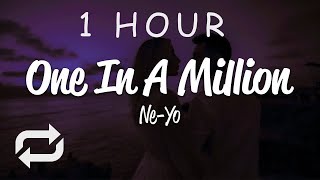 [1 HOUR 🕐 ] Ne-Yo - One In A Million (Lyrics)