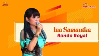 Download lagu Ina Samantha - Rondo Royal mp3