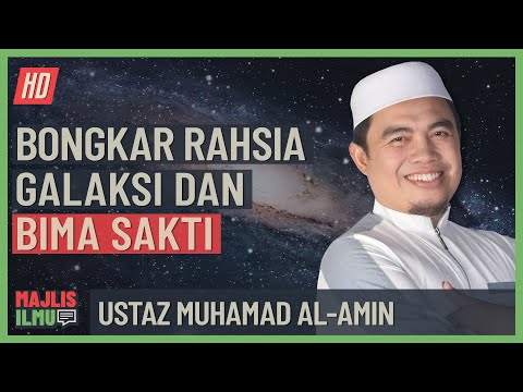 Ustaz Muhamad Al-Amin - Bongkar Rahsia Galaksi Dan Bima Sakti