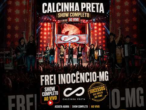 CALCINHA PRETA AO VIVO EM FREI INOCÊNCIO - MG 2026 | SHOW COMPLETO