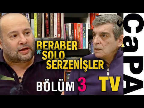 Beraber ve Solo Serzenişler - Bölüm 3