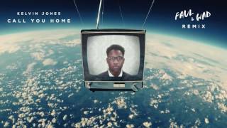 Kelvin Jones - Call You Home (FAUL & WAD remix)