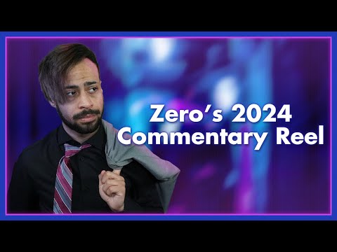 Zero's 2024 Commentary Reel