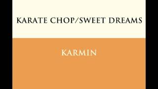 Karmin - Karate Chop_Sweet Dreams (Future)