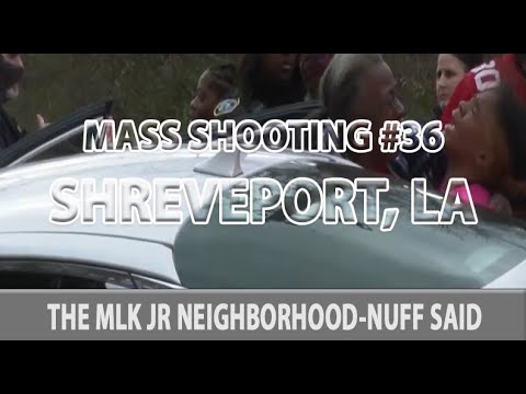 36th Mass Shooting of 2023 - Shreveport LA - Ongoing Dispute Leads to Violence
