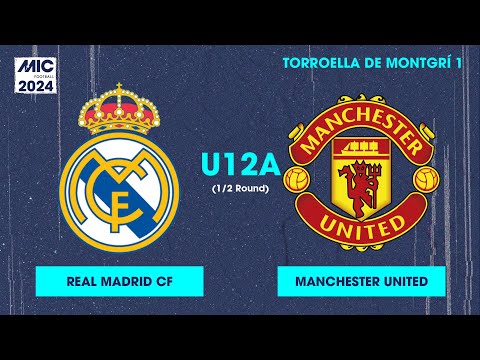 MICFootball'24 | Fase Final (1/2) - Real Madrid vs Manchester United (U12A)