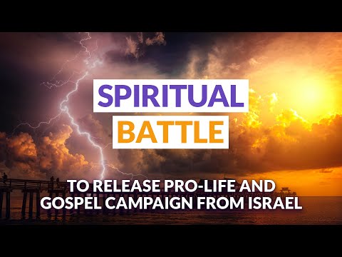 Urgent Prayer Request for Pro-Life and Gospel Campaign from Israel
