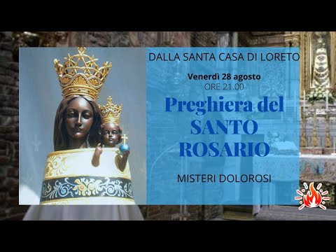 28/08/2020 ore 21:00 - (misteri dolorosi) S. Rosario da Loreto