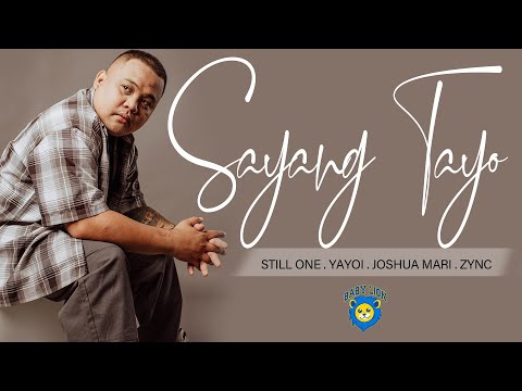 Sayang Tayo - Still One , Yayoi , Joshua Mari & Zync (Broken Song)