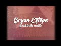 Back To The Middle - Bryan Estepa [Official Music Video]