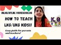 How To Teach LKG UKG Kids Guide For Teachers And Parents Teaching KG Students