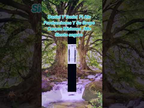 Ale Producciones Y Su Grupo Corpus Misiones Ft Daniel Y Toniel / Me Siento seguro 🎶 🎤